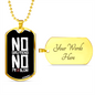 To My Girlfriend No Girlfriend Necklace Stainless Steel or 18k Gold Dog Tag 24" Chain-Express Your Love Gifts