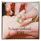 To My Girlfriend No Longer Girlfriend Infinity Knot Necklace Message Card-Express Your Love Gifts