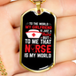 To My Girlfriend Nurse Girlfriend My World Necklace Stainless Steel or 18k Gold Dog Tag 24" Chain-Express Your Love Gifts