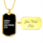 To My Girlfriend Sorry Can't Girlfriend Bye Necklace Stainless Steel or 18k Gold Dog Tag 24" Chain-Express Your Love Gifts