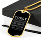 To My Girlfriend Sorry Girlfriend Necklace Stainless Steel or 18k Gold Dog Tag 24" Chain-Express Your Love Gifts