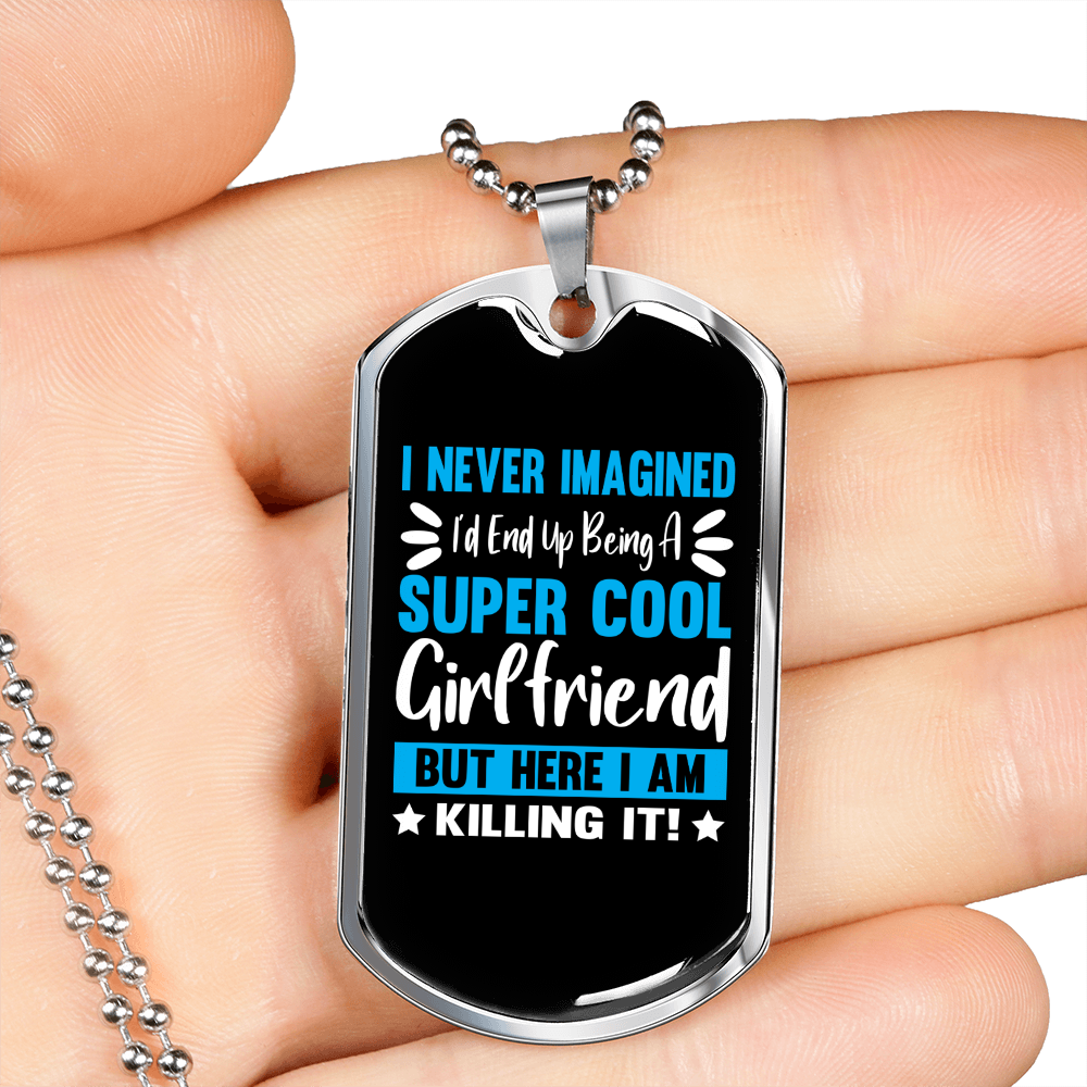 To My Girlfriend Super Cool Girlfriend Blue Necklace Stainless Steel or 18k Gold Dog Tag 24" Chain-Express Your Love Gifts