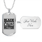 To My Husband Black Wives Matter Necklace Stainless Steel or 18k Gold Dog Tag 24" Chain-Express Your Love Gifts