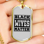 To My Husband Black Wives Matter Necklace Stainless Steel or 18k Gold Dog Tag 24" Chain-Express Your Love Gifts