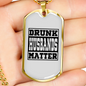 To My Husband Drunk Husbands Matter Necklace Stainless Steel or 18k Gold Dog Tag 24" Chain-Express Your Love Gifts