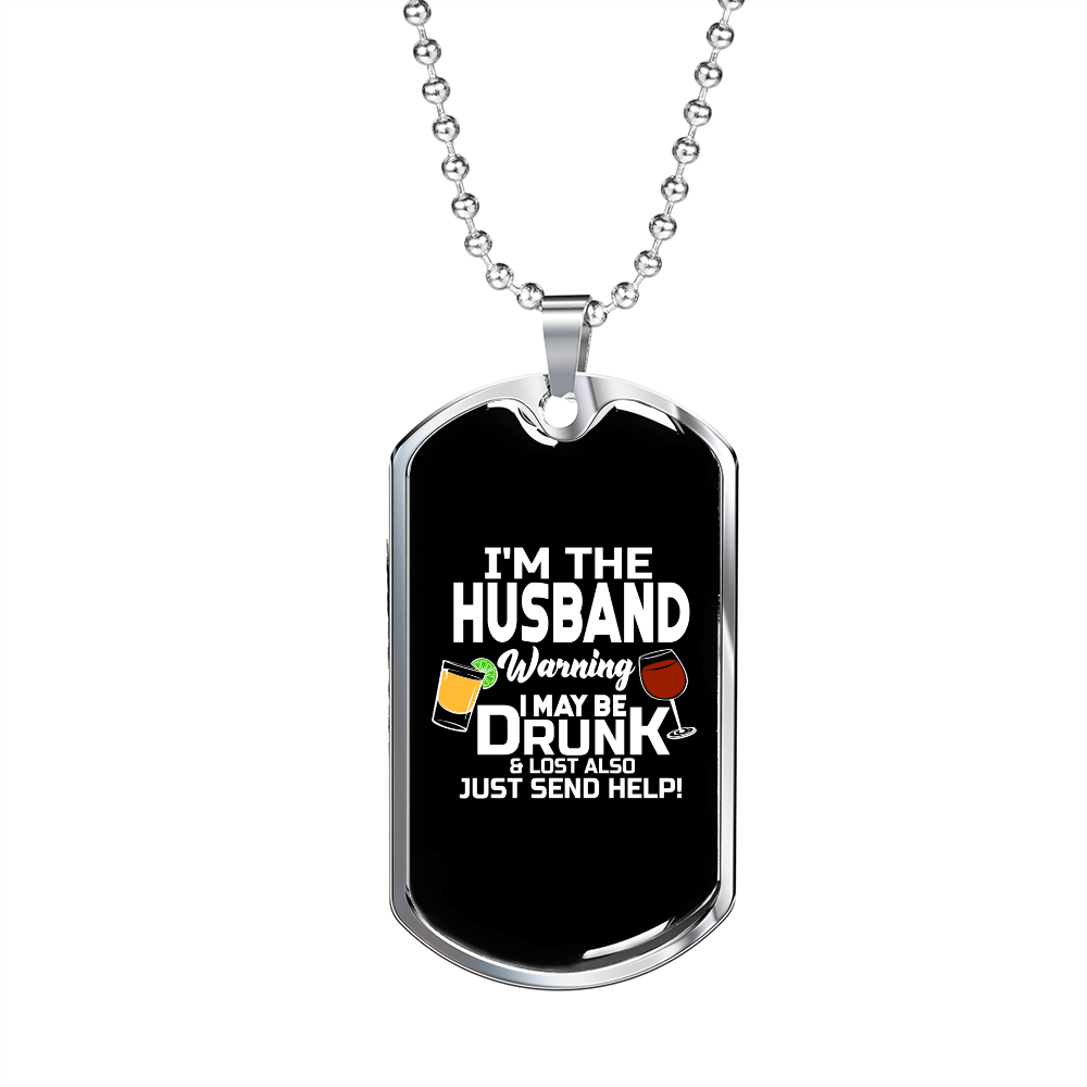 To My Husband Drunk Lost Husband Necklace Stainless Steel or 18k Gold Dog Tag 24" Chain-Express Your Love Gifts