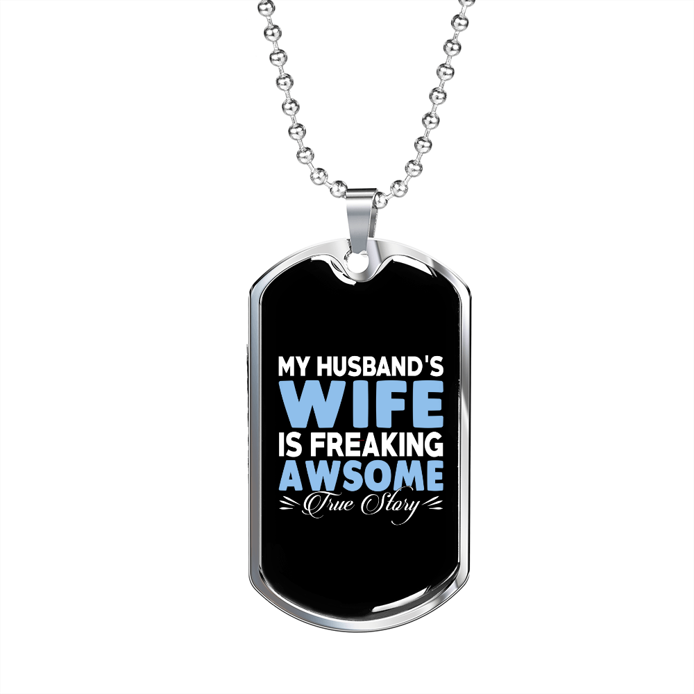 To My Husband Husband's Wife is Awesome Necklace Stainless Steel or 18k Gold Dog Tag 24" Chain-Express Your Love Gifts