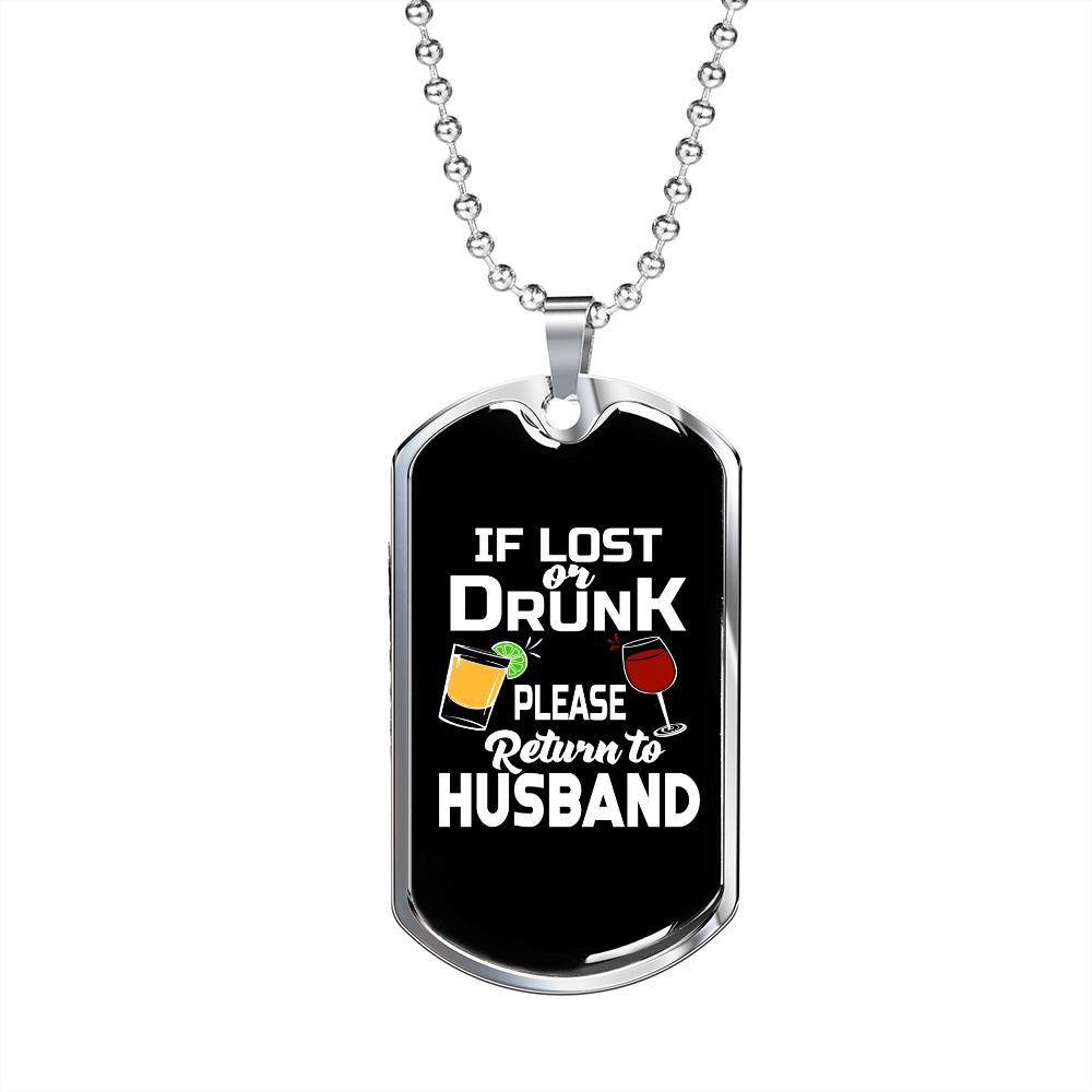 To My Husband Lost or Drunk Husband Necklace Stainless Steel or 18k Gold Dog Tag 24" Chain-Express Your Love Gifts