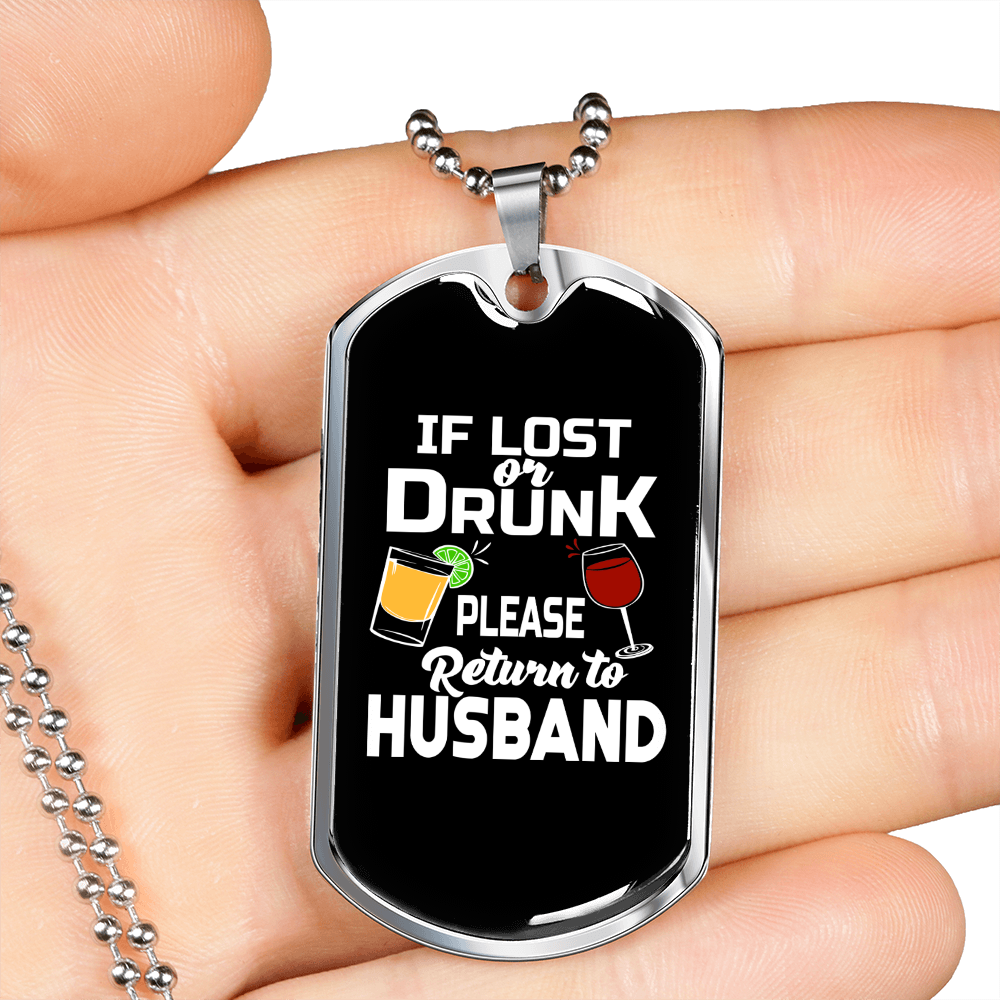 To My Husband Lost or Drunk Husband Necklace Stainless Steel or 18k Gold Dog Tag 24" Chain-Express Your Love Gifts
