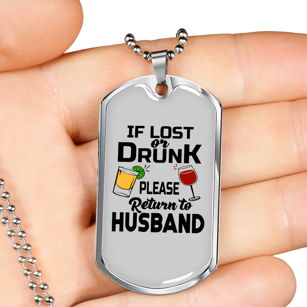 To My Husband Lost or Drunk Husband WhiteNecklace Stainless Steel or 18k Gold Dog Tag 24" Chain-Express Your Love Gifts