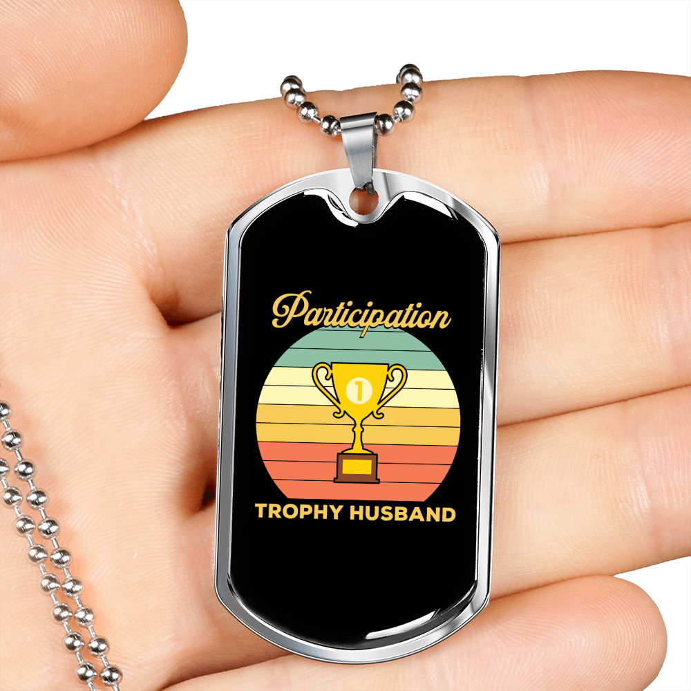 To My Husband Participation Trophy Husband Necklace Stainless Steel or 18k Gold Dog Tag 24" Chain-Express Your Love Gifts