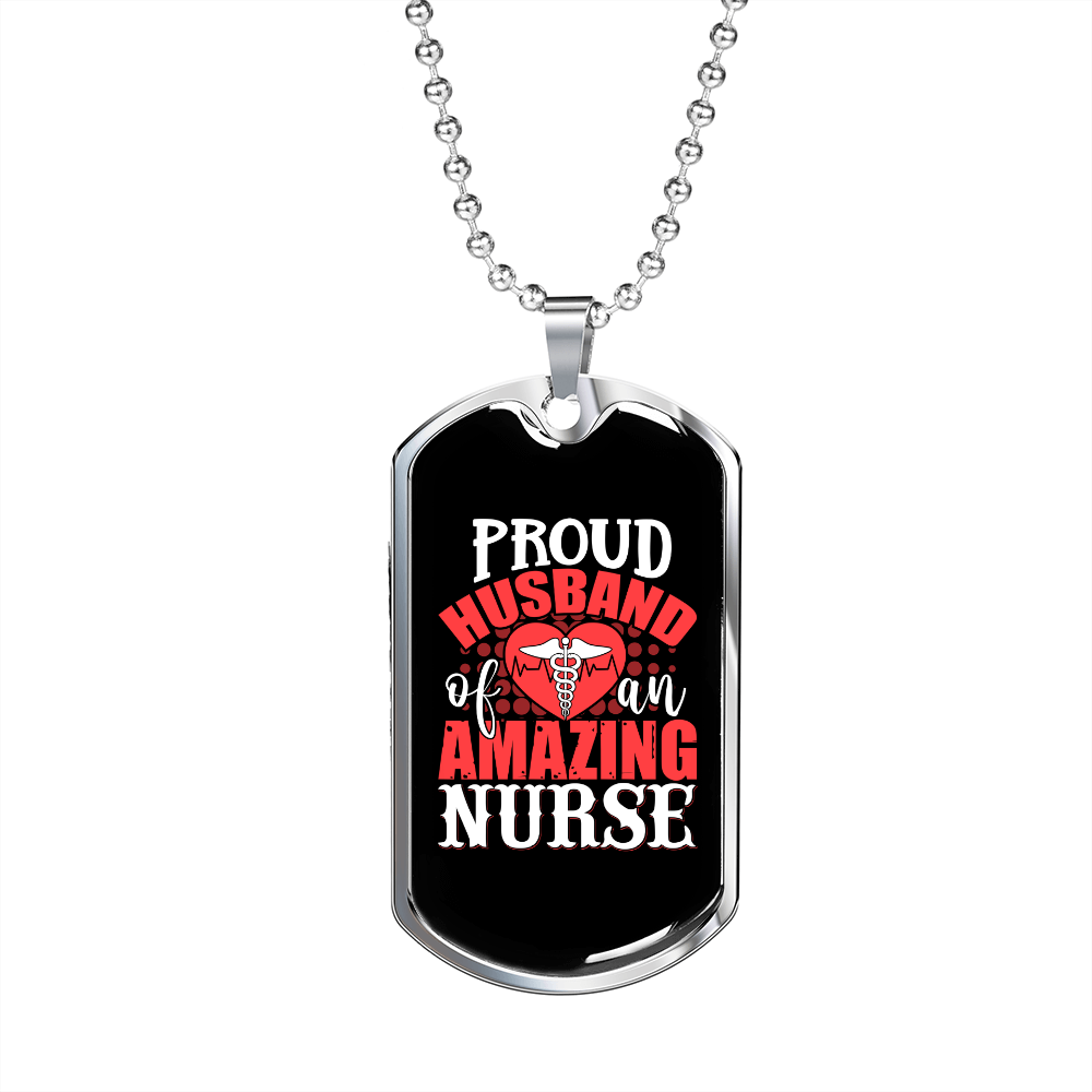 To My Husband Proud Husband of an Amazing Nurse Necklace Stainless Steel or 18k Gold Dog Tag 24" Chain-Express Your Love Gifts