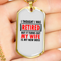 To My Husband Retired But Wife is The New Boss Necklace Stainless Steel or 18k Gold Dog Tag 24" Chain-Express Your Love Gifts