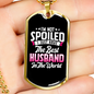 To My Husband Spoiled By Best Husband Necklace Stainless Steel or 18k Gold Dog Tag 24" Chain-Express Your Love Gifts