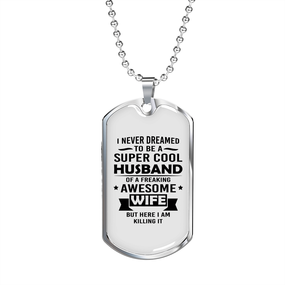 To My Husband Supercool Husband White Necklace Stainless Steel or 18k Gold Dog Tag 24" Chain-Express Your Love Gifts