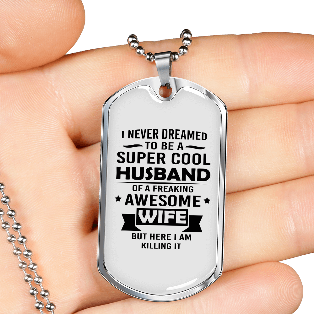 To My Husband Supercool Husband White Necklace Stainless Steel or 18k Gold Dog Tag 24" Chain-Express Your Love Gifts