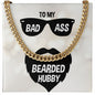 To My Husband To My Badass Bearded Hubby Cuban Chain-Express Your Love Gifts
