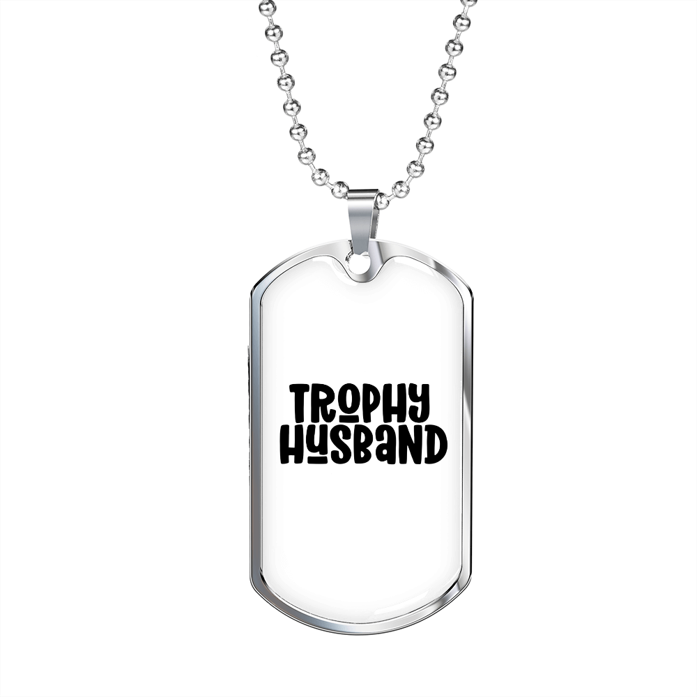To My Husband Trophy Husband White Necklace Stainless Steel or 18k Gold Dog Tag 24" Chain-Express Your Love Gifts