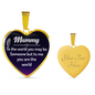 To My Mom You Are The World Necklace Stainless Steel or 18k Gold Heart 18-22"-Express Your Love Gifts