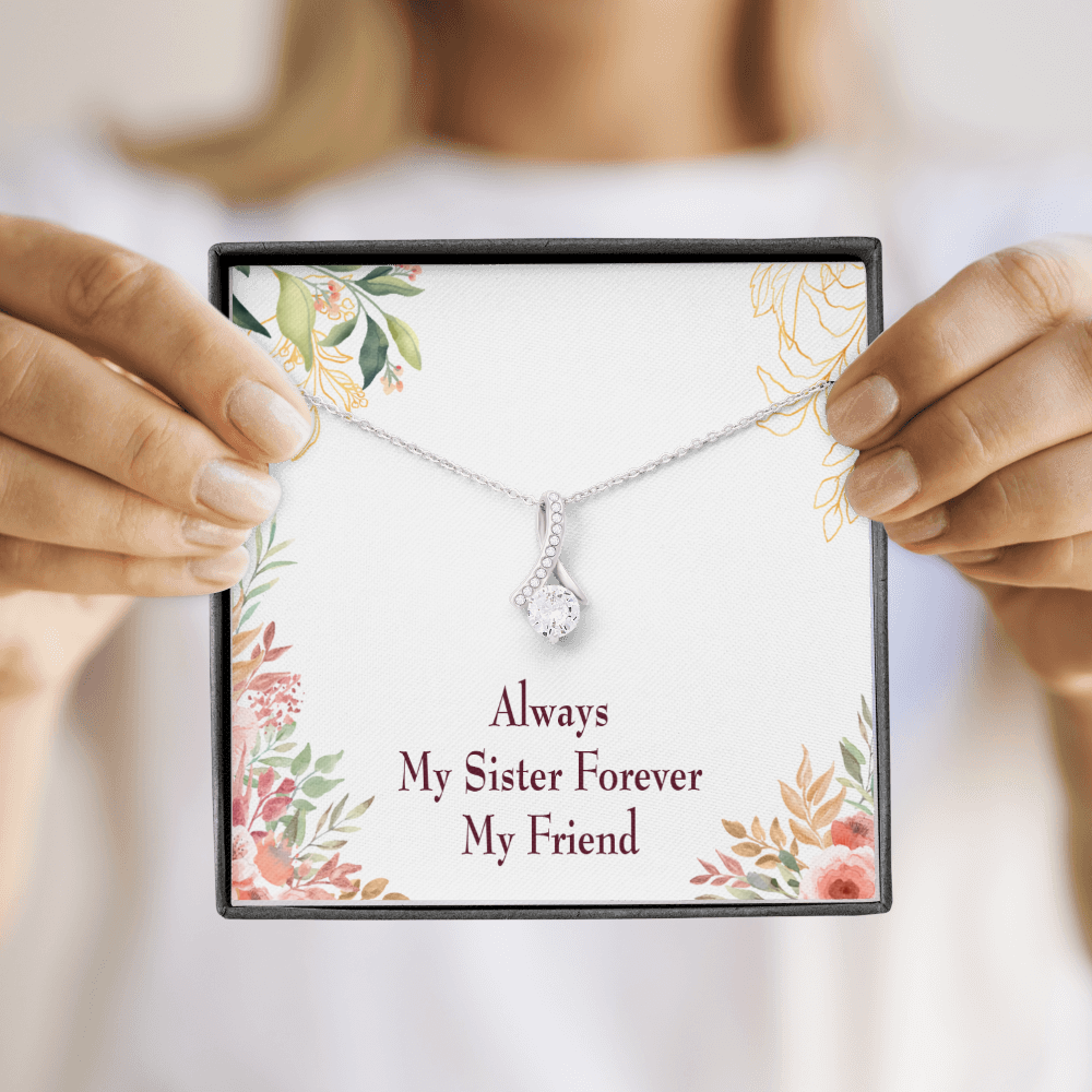 To My Sister Always My Sister Forever My Friend Alluring Ribbon Necklace Message Card-Express Your Love Gifts