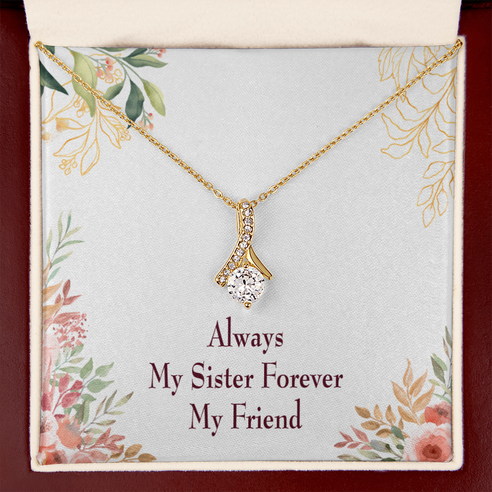 To My Sister Always My Sister Forever My Friend Alluring Ribbon Necklace Message Card-Express Your Love Gifts