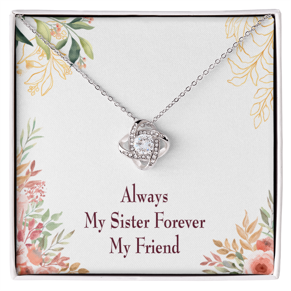 To My Sister Always My Sister Forever My Friend Infinity Knot Necklace Message Card-Express Your Love Gifts