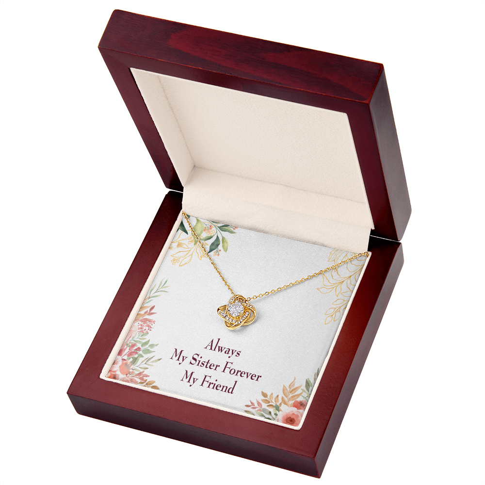 To My Sister Always My Sister Forever My Friend Infinity Knot Necklace Message Card-Express Your Love Gifts