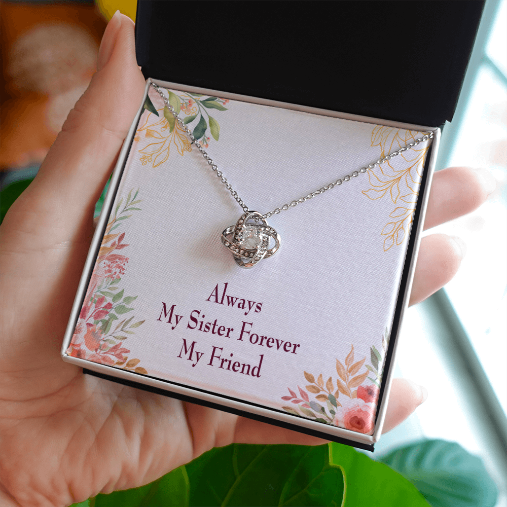 To My Sister Always My Sister Forever My Friend Infinity Knot Necklace Message Card-Express Your Love Gifts