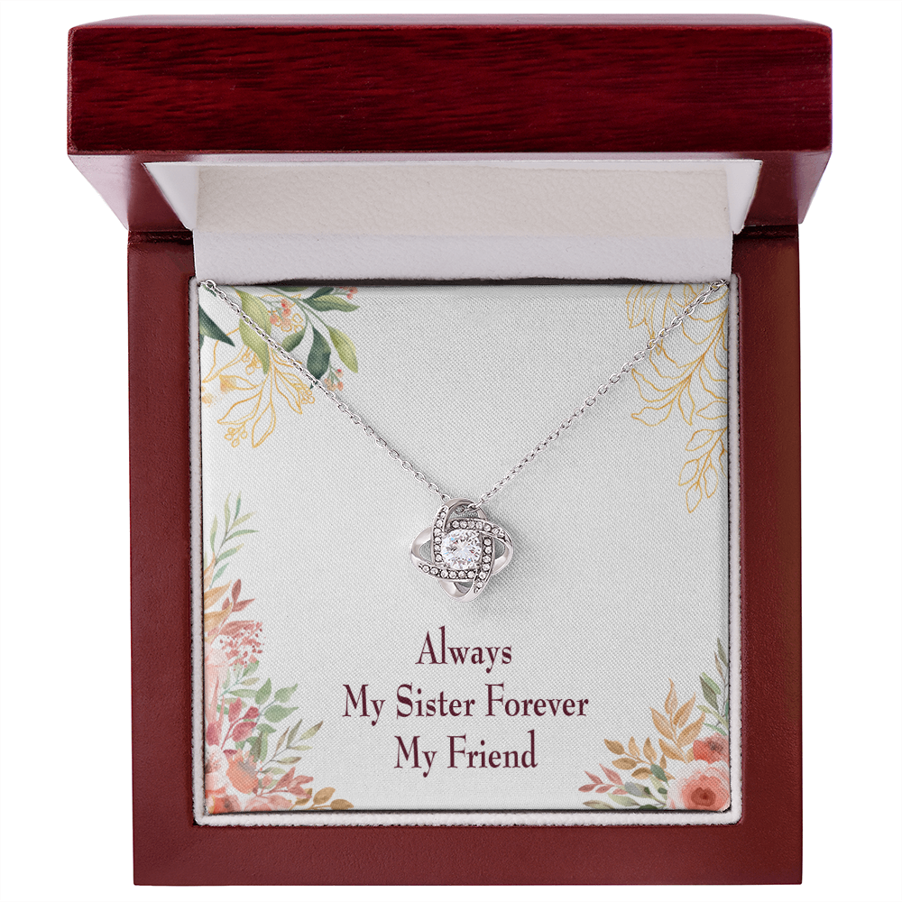 To My Sister Always My Sister Forever My Friend Infinity Knot Necklace Message Card-Express Your Love Gifts