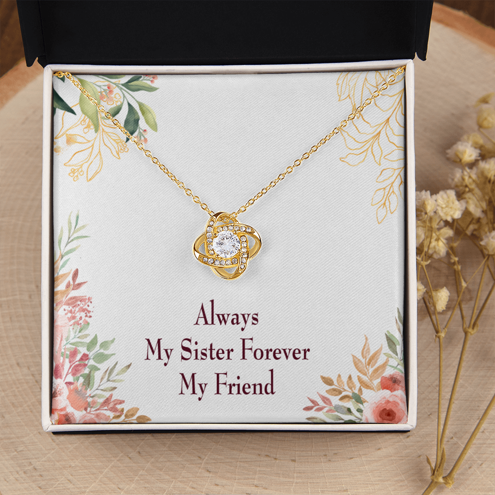 To My Sister Always My Sister Forever My Friend Infinity Knot Necklace Message Card-Express Your Love Gifts