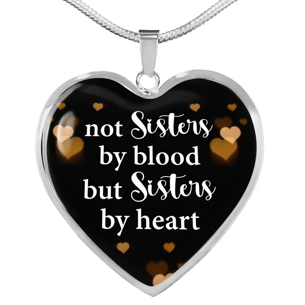 To My Sister Not Sister By Blood Necklace Stainless Steel or 18k Gold Heart 18-22"-Express Your Love Gifts