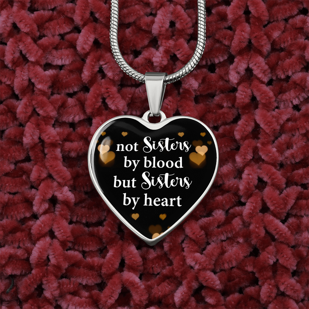 To My Sister Not Sister By Blood Necklace Stainless Steel or 18k Gold Heart 18-22"-Express Your Love Gifts