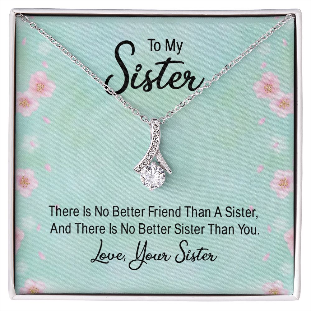 To My Sister There is No Better Friend Than a Sister Alluring Ribbon Necklace Message Card-Express Your Love Gifts
