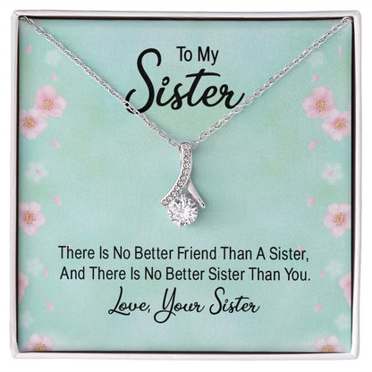 To My Sister There is No Better Friend Than a Sister Alluring Ribbon Necklace Message Card-Express Your Love Gifts