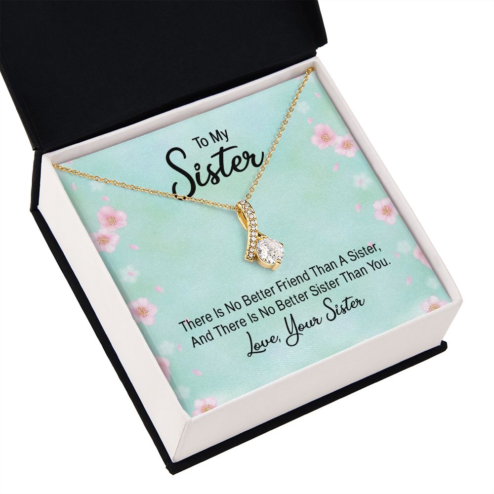 To My Sister There is No Better Friend Than a Sister Alluring Ribbon Necklace Message Card-Express Your Love Gifts