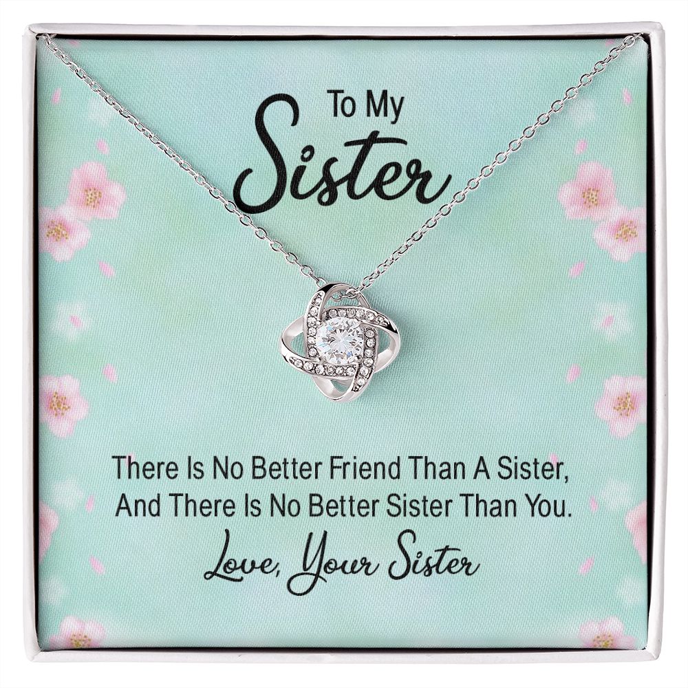 To My Sister There is No Better Friend Than a Sister Infinity Knot Necklace Message Card-Express Your Love Gifts