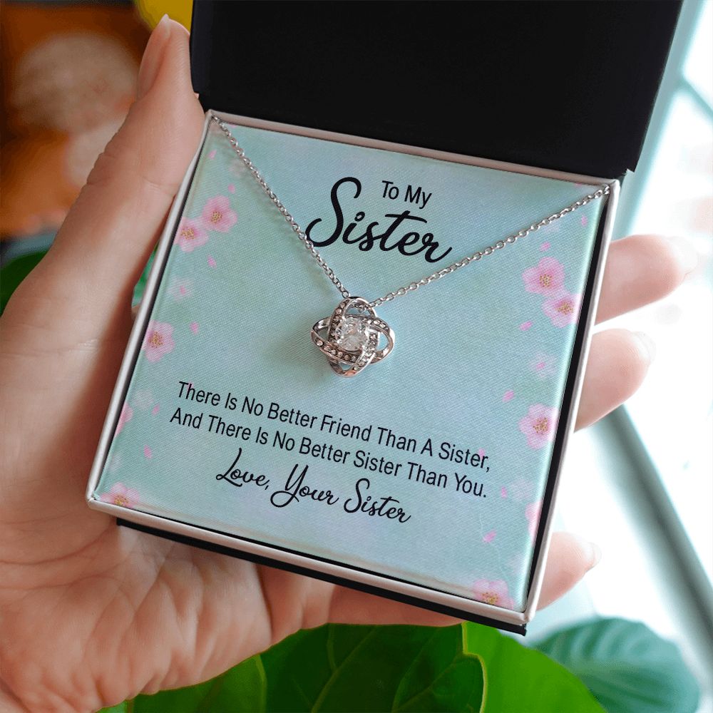 To My Sister There is No Better Friend Than a Sister Infinity Knot Necklace Message Card-Express Your Love Gifts