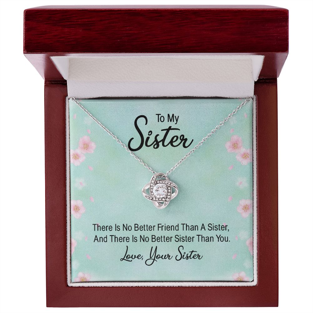 To My Sister There is No Better Friend Than a Sister Infinity Knot Necklace Message Card-Express Your Love Gifts
