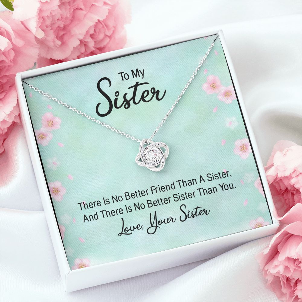 To My Sister There is No Better Friend Than a Sister Infinity Knot Necklace Message Card-Express Your Love Gifts