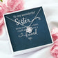 To My Sister Wonderful Sister Infinity Knot Necklace Message Card-Express Your Love Gifts