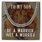 To My Son Be a Warrior Not a Worrier Cuban Chain-Express Your Love Gifts