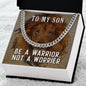 To My Son Be a Warrior Not a Worrier Cuban Chain-Express Your Love Gifts
