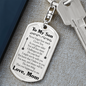 To My Son I Love You As You Grow Older Keychain Stainless Steel or 18k Gold Dog Tag Keyring-Express Your Love Gifts