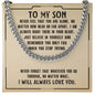 To My Son Never Feel That You're Alone Cuban Chain-Express Your Love Gifts