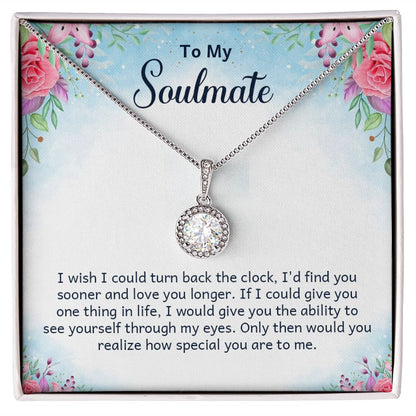 To My Soulmate I Wish I Could Turn Back The Clock Eternal Hope Necklace Message Card-Express Your Love Gifts