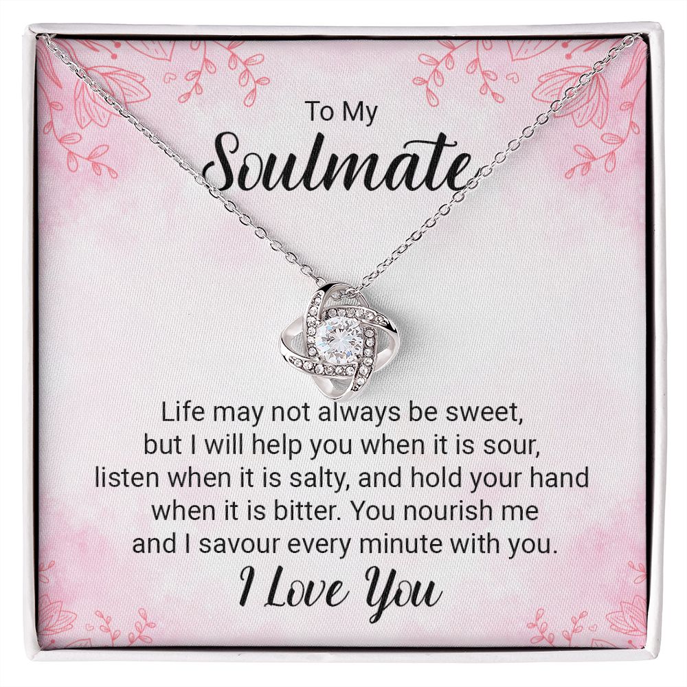 To My Soulmate Life May Not Always be Sweet Infinity Knot Necklace Message Card-Express Your Love Gifts
