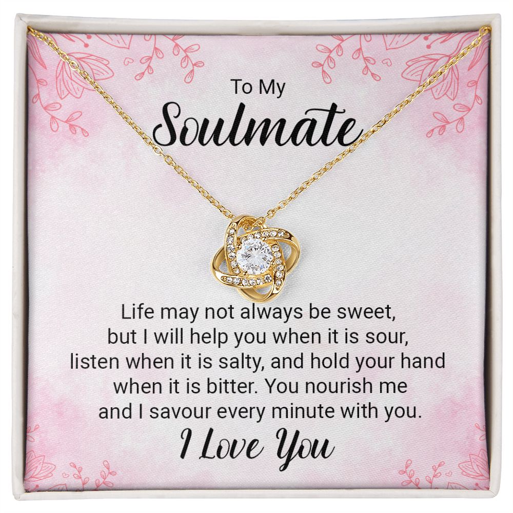 To My Soulmate Life May Not Always be Sweet Infinity Knot Necklace Message Card-Express Your Love Gifts