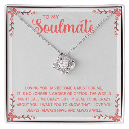 To My Soulmate Loving You Has Become a Must Infinity Knot Necklace Message Card-Express Your Love Gifts