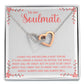 To My Soulmate Loving You Has Become a Must Inseparable Necklace-Express Your Love Gifts