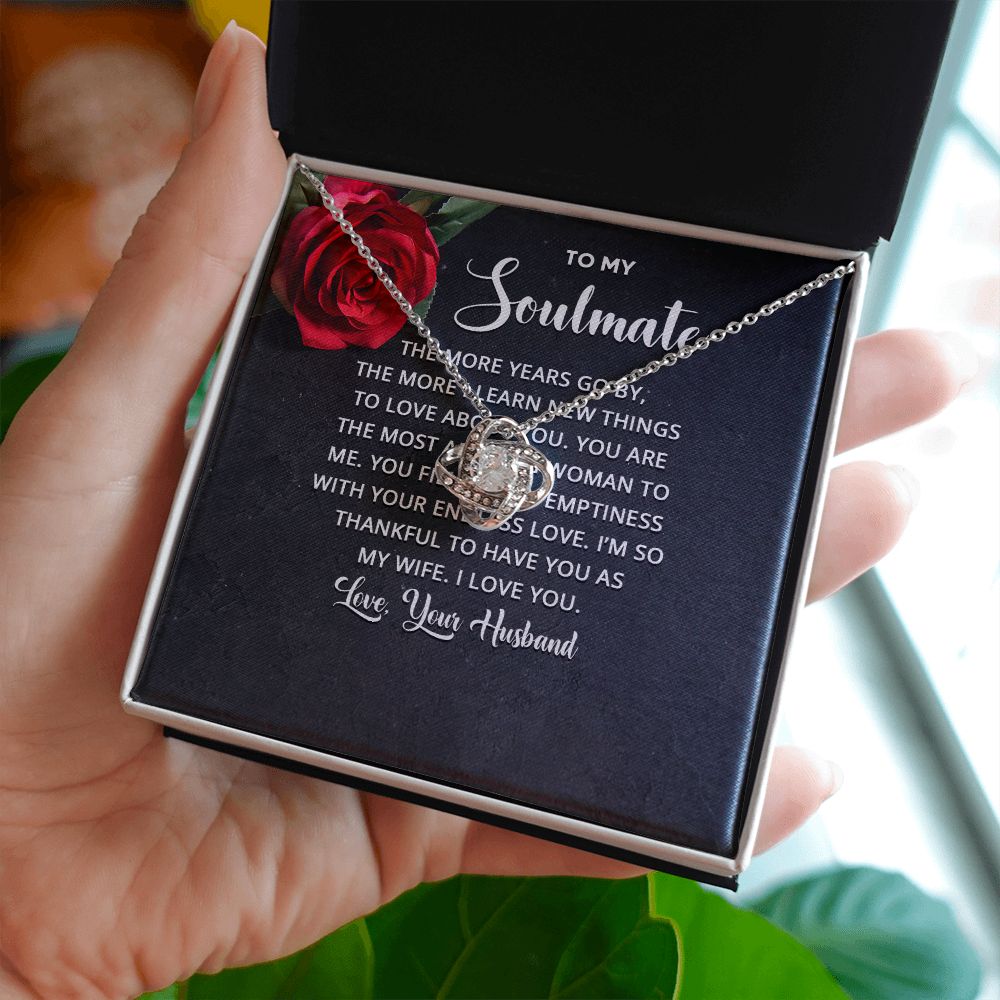 To My Soulmate The More Years Go By Infinity Knot Necklace Message Card-Express Your Love Gifts